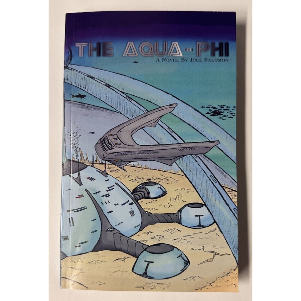 The Aqua-Phi by Joel Salomon‎ Paperback SIGNED 2010 Sci-Fi Novel Rare Cover